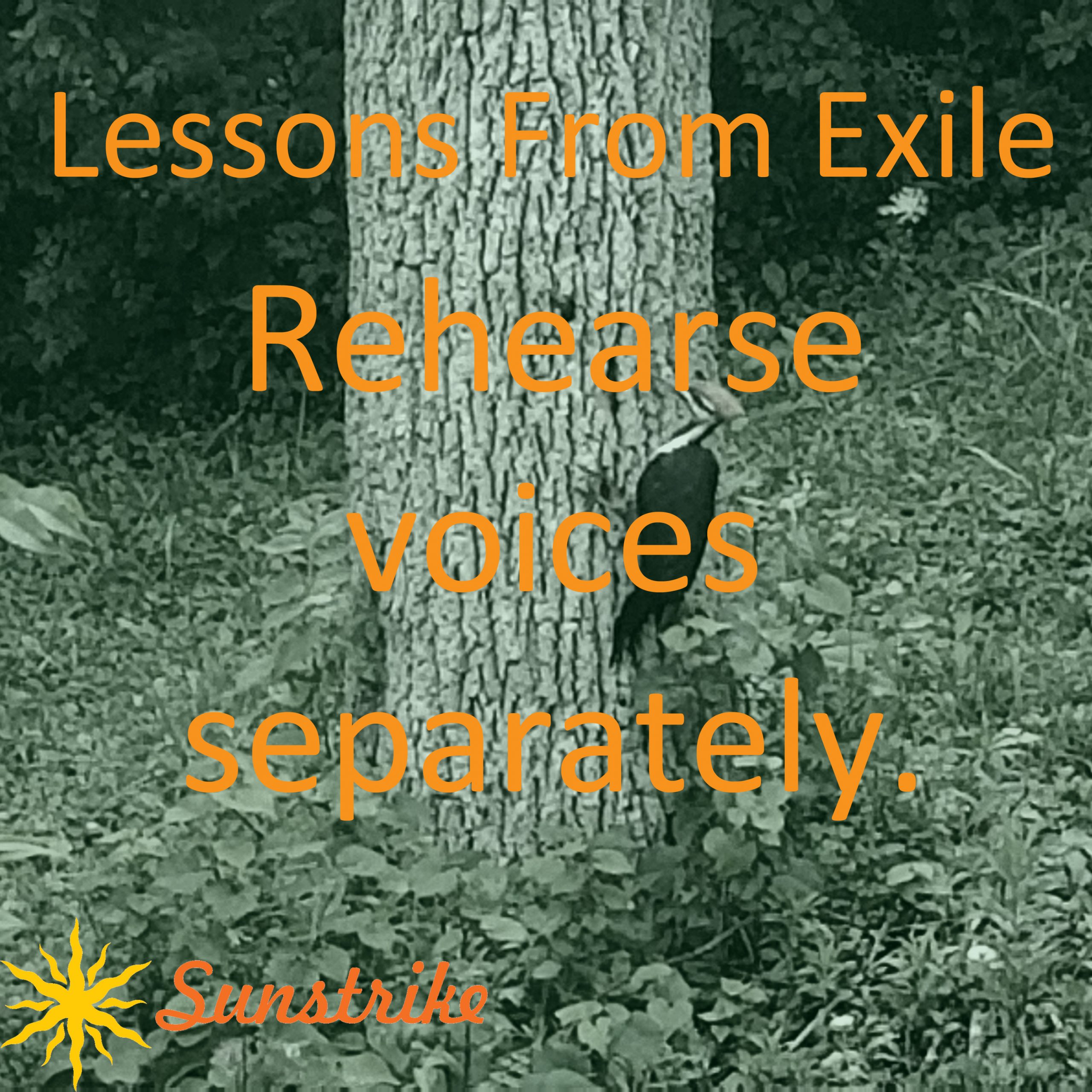 Lessons from Exile #23: Rehearse Voices Separately