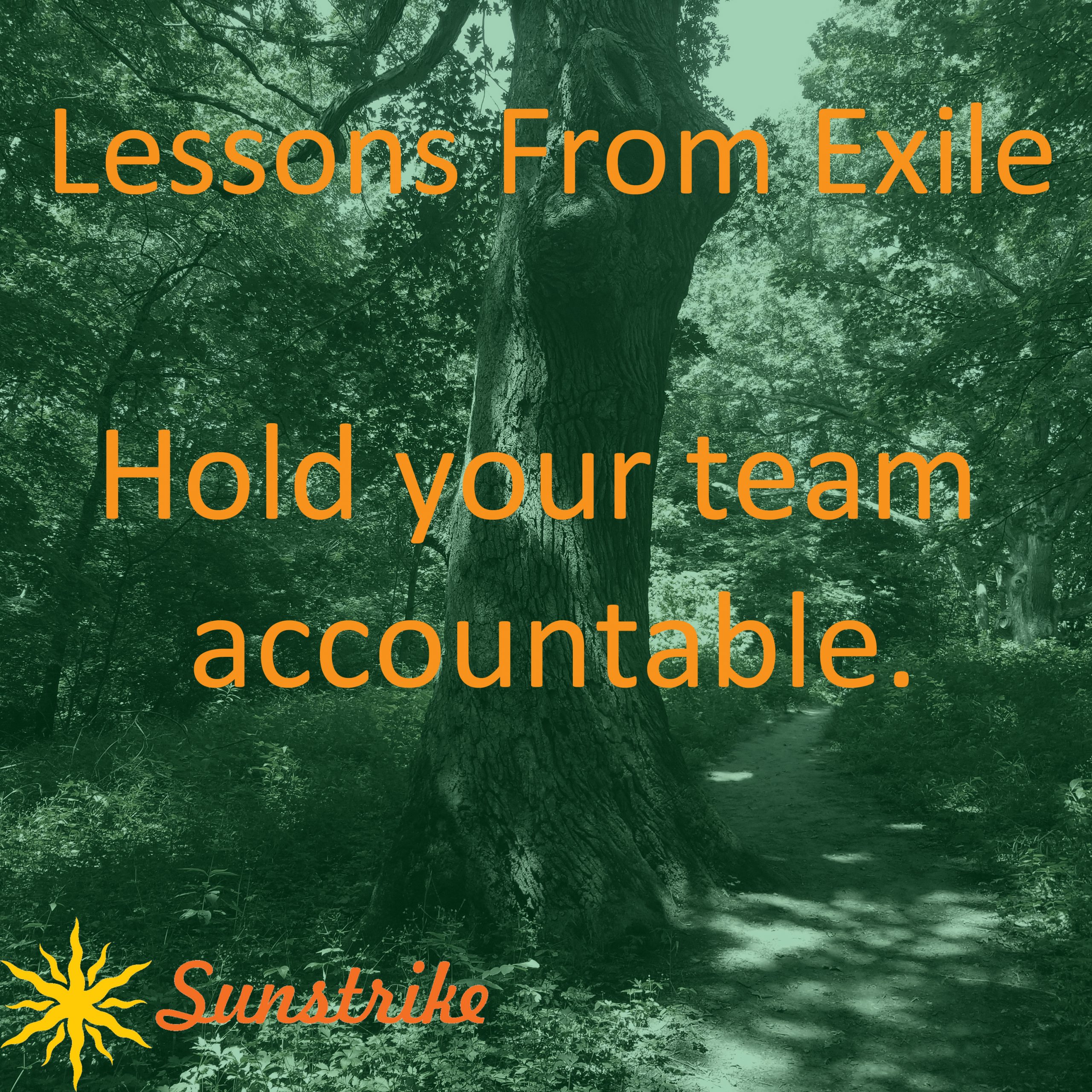 Lessons from Exile #18: Hold Your Team Accountable