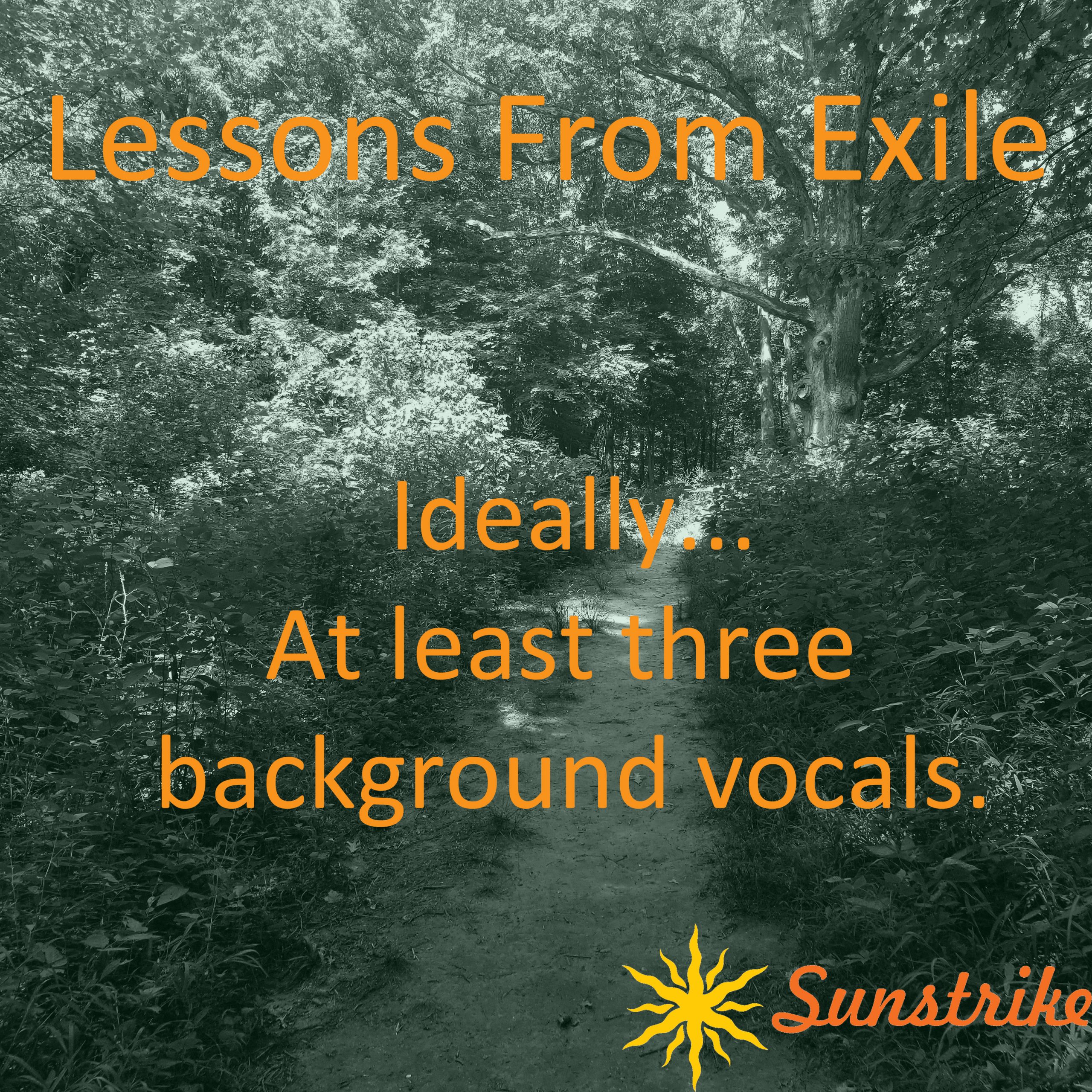Lessons from Exile #8: At Least Three BGVs