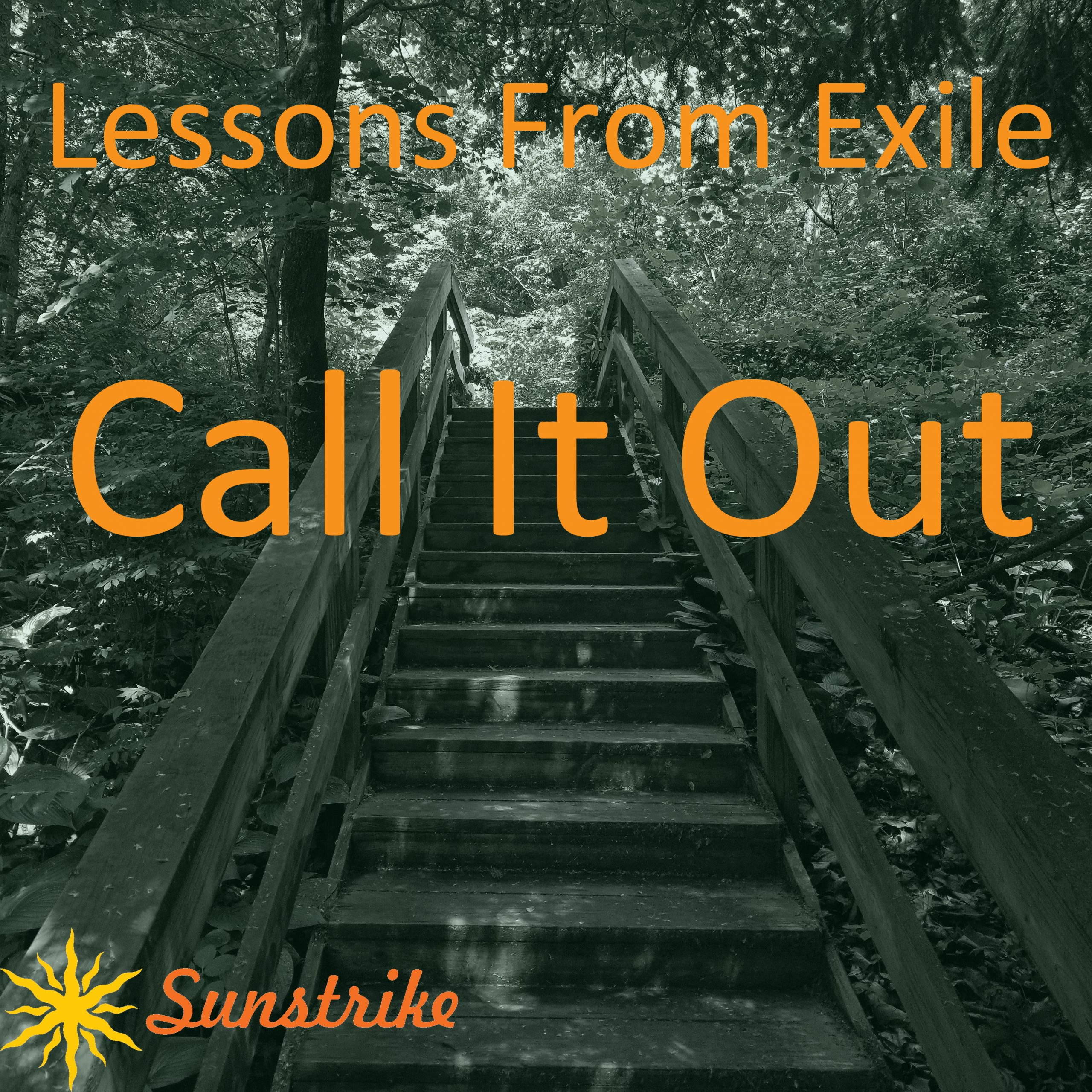 Lessons from Exile #43: Call It Out – Again!