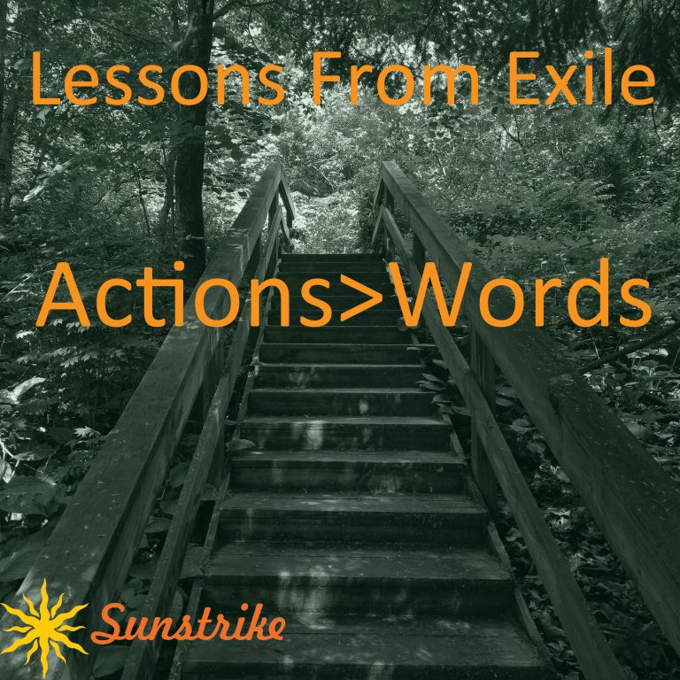 Lessons from Exile #37: Actions > Words