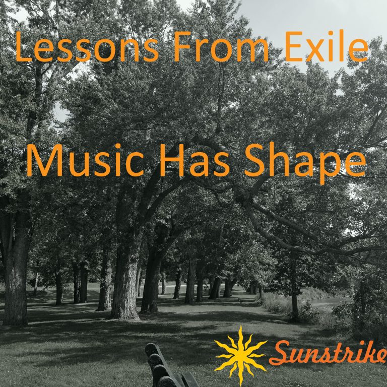 Lessons from Exile #44: Music Has Shape