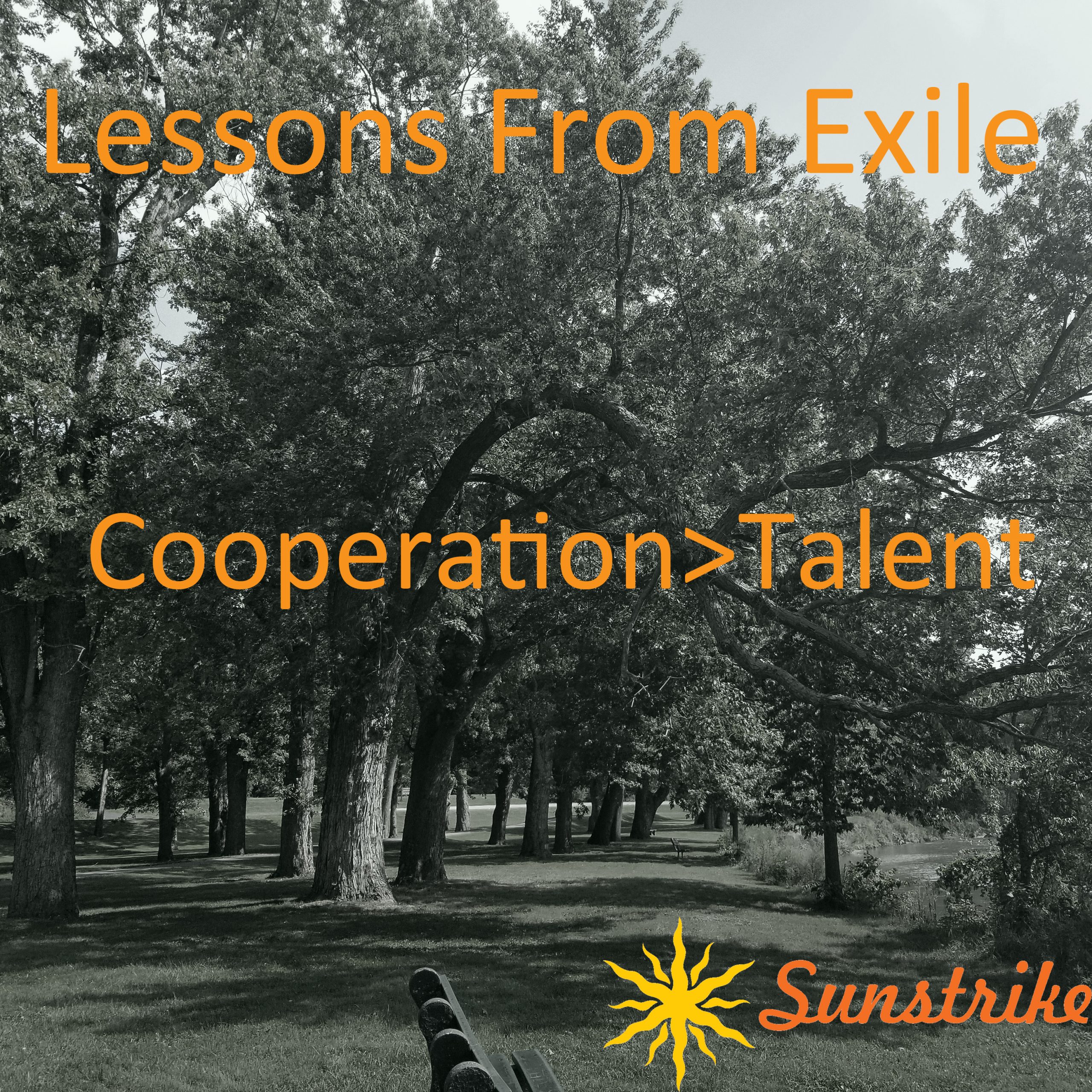 Lessons from Exile #48: Cooperation > Talent