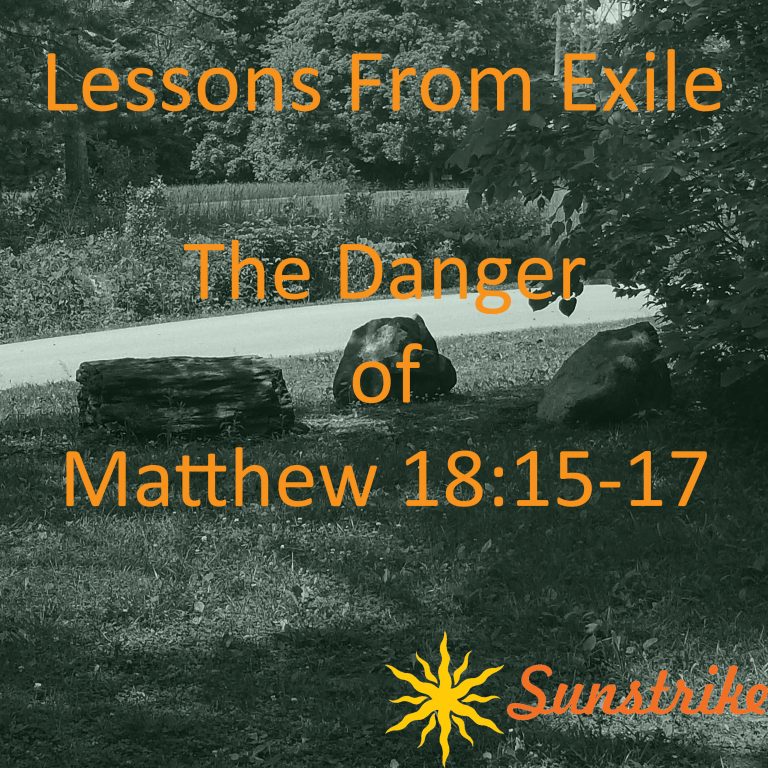 Lessons from Exile #53: The Danger of Matthew 18:15-17