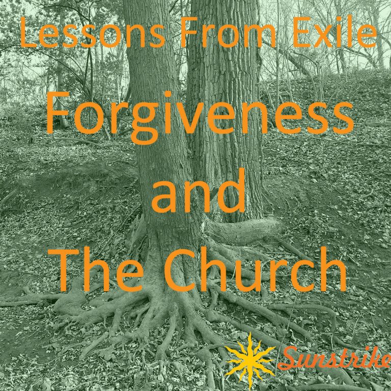 Lessons from Exile #76: Forgiveness and The Church