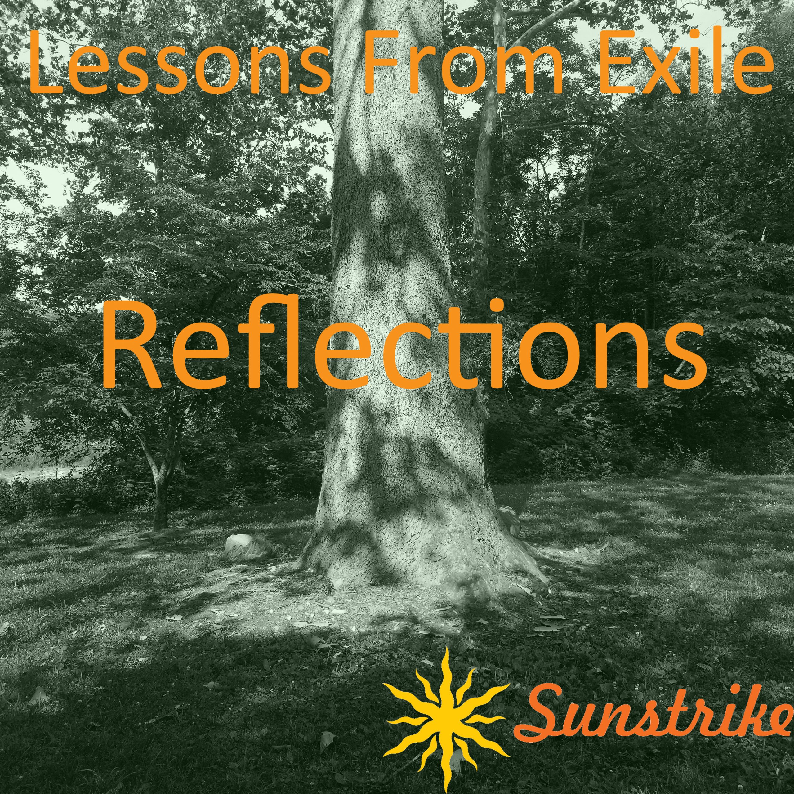 Lessons from Exile #83: Reflections