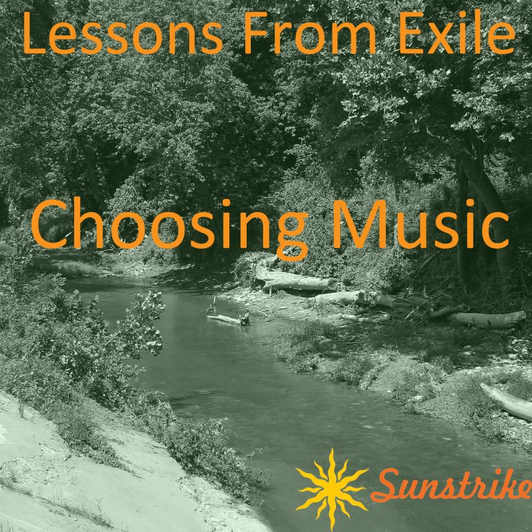 Lessons from Exile #85: Choosing Music