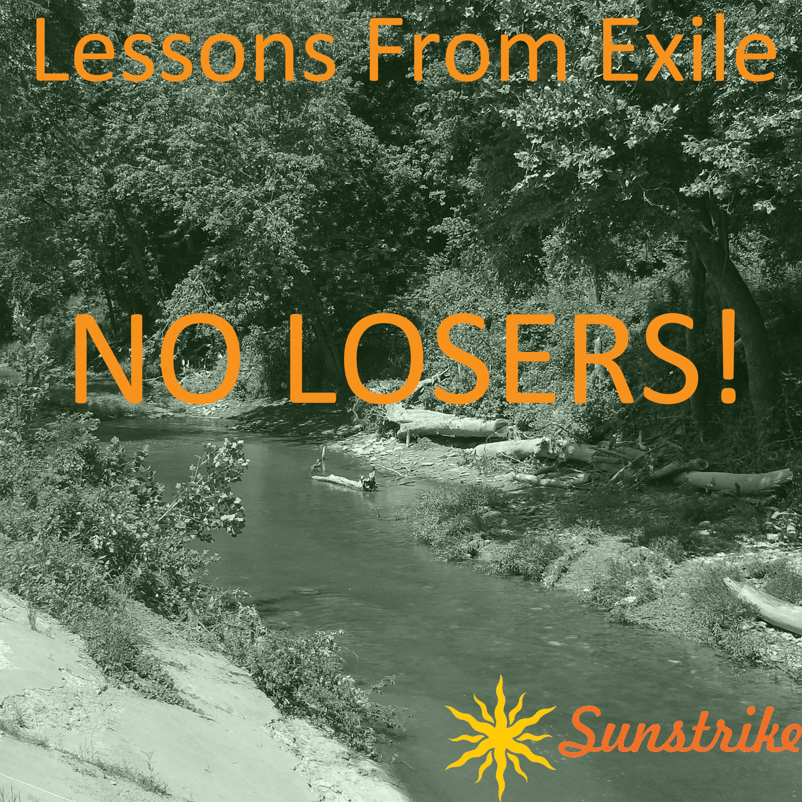 Lessons from Exile #88: NO LOSERS!