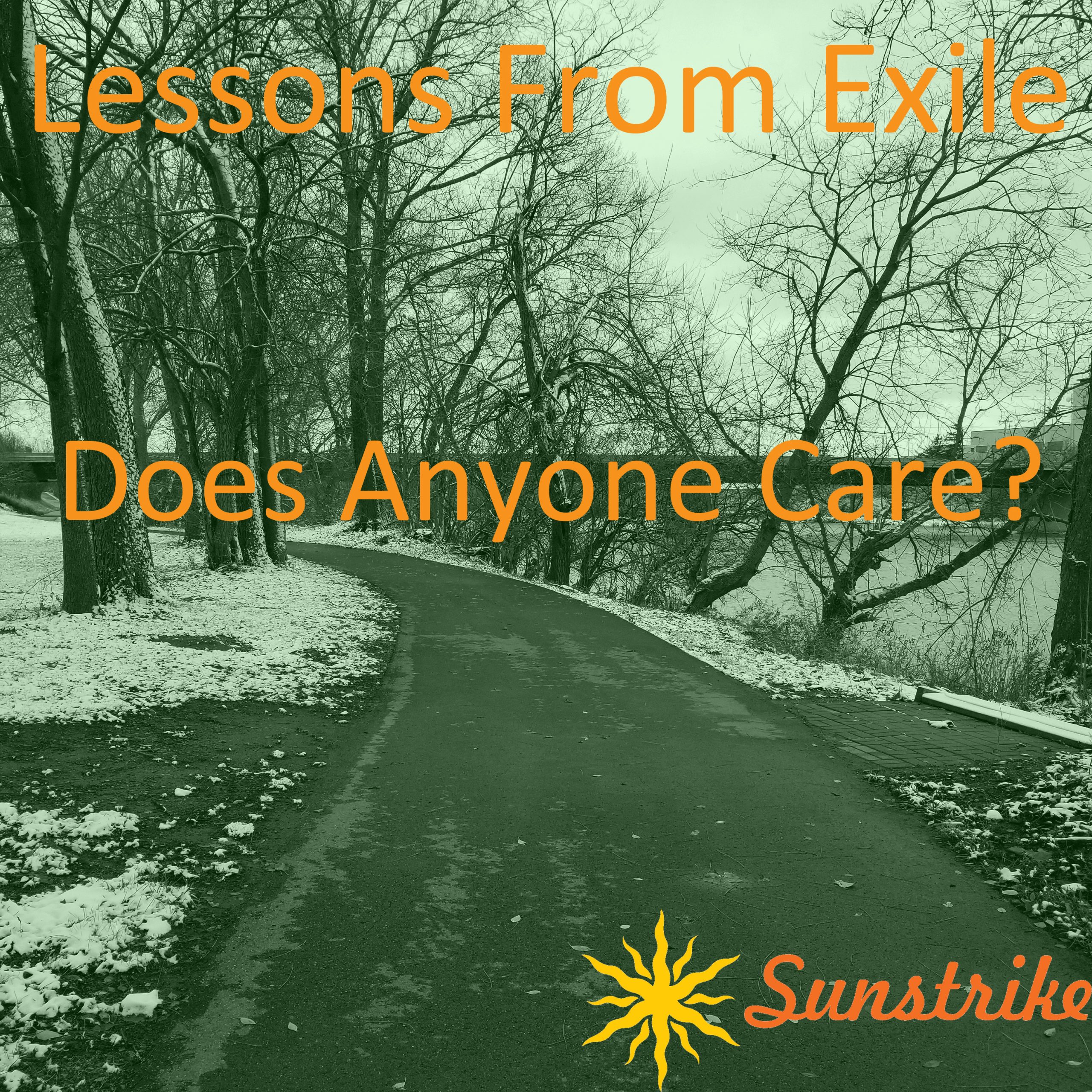 Lessons from Exile #99: Does Anyone Care?