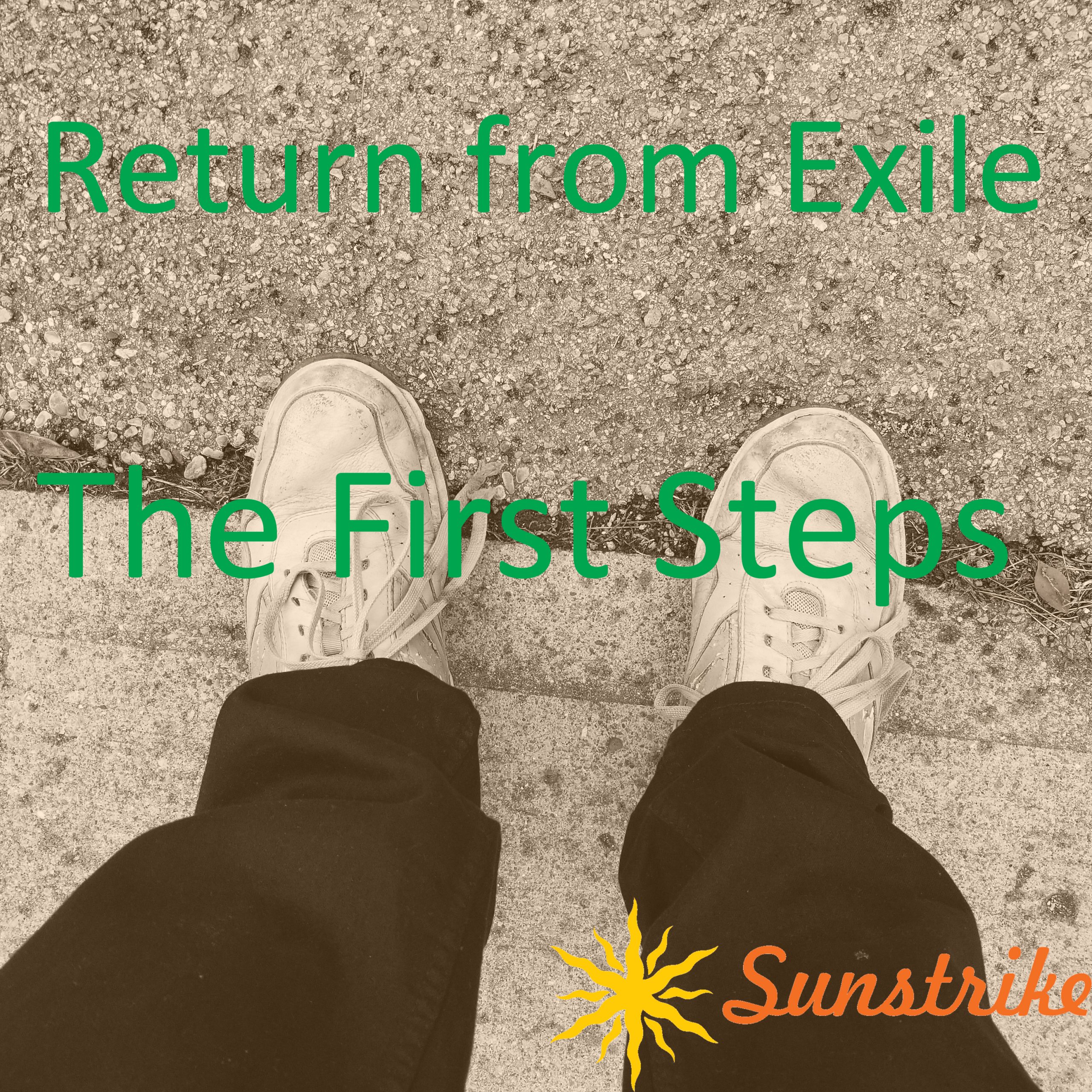 Return from Exile #1: The First Steps