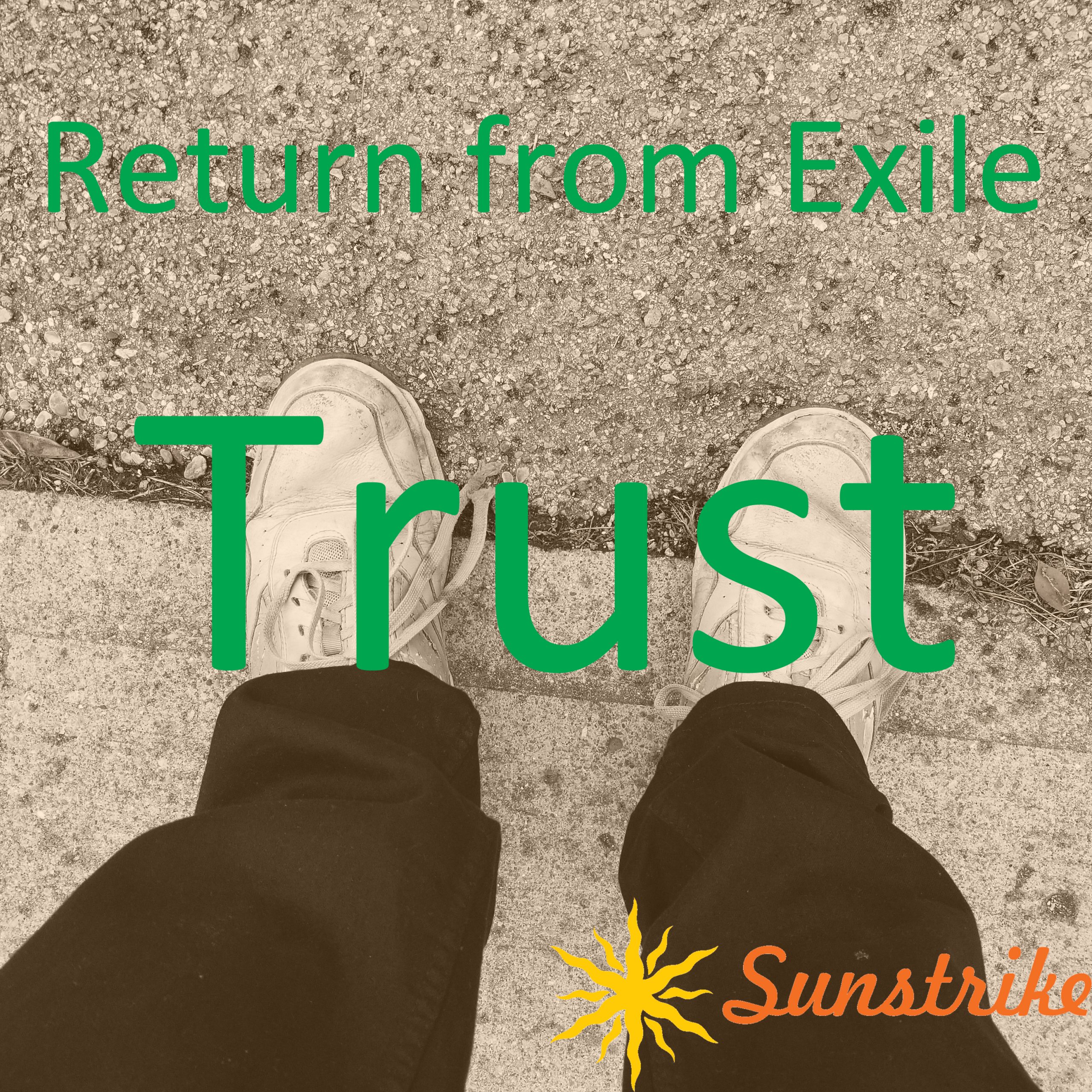 Return from Exile #2: Trust